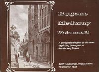 Bygone Medway: Album of Old Postcard Views of Medway: v. 3